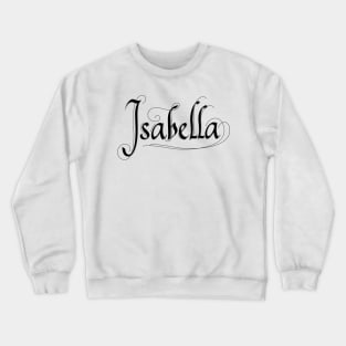 Name Isabella. Crewneck Sweatshirt